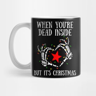 When You're Dead Inside But It's Christmas Mug